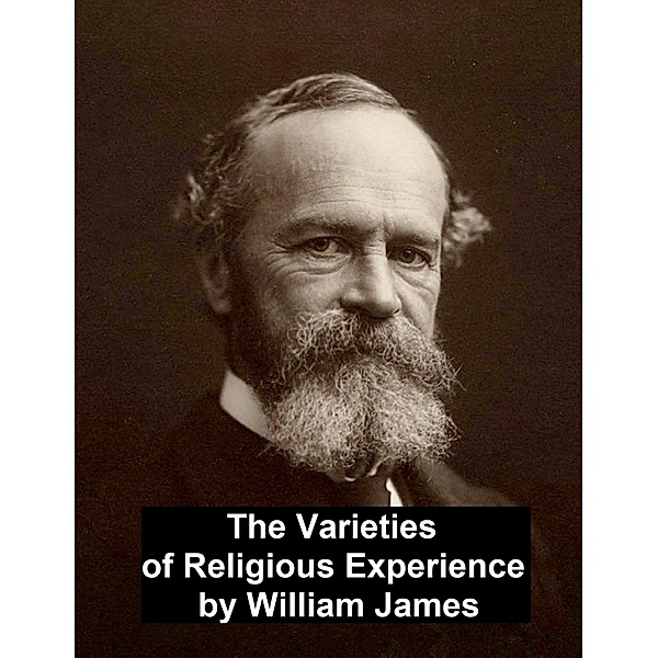 The Varieties of Religious Experience, William James