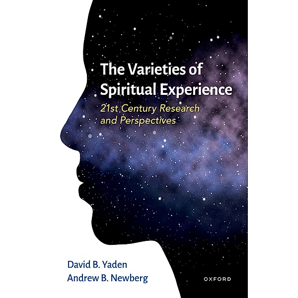 The Varieties of Spiritual Experience, David B. Yaden, Andrew Newberg