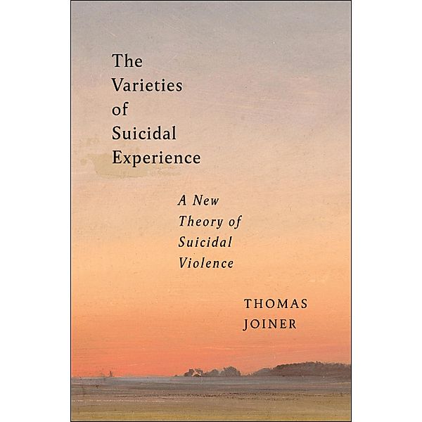 The Varieties of Suicidal Experience / Psychology and Crime, Thomas Joiner