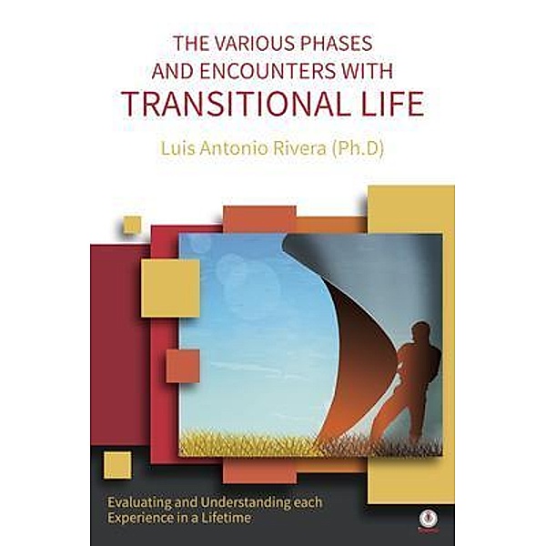 THE VARIOUS PHASES AND ENCOUNTERS WITH TRANSITIONAL LIFE, Luis Antonio Rivera