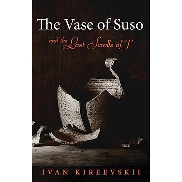 The Vase of Suso and the Lost Scrolls of 'J', Ivan Kireevskii