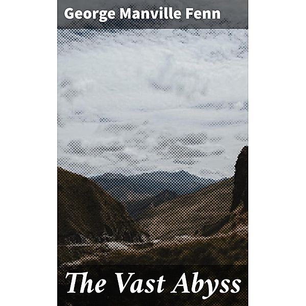 The Vast Abyss, George Manville Fenn