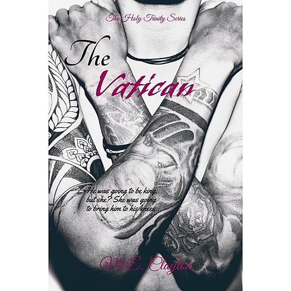 The Vatican (The Holy Trinity Series, #5) / The Holy Trinity Series, M. E. Clayton