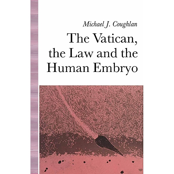 The Vatican, the Law and the Human Embryo, Michael Coughlan