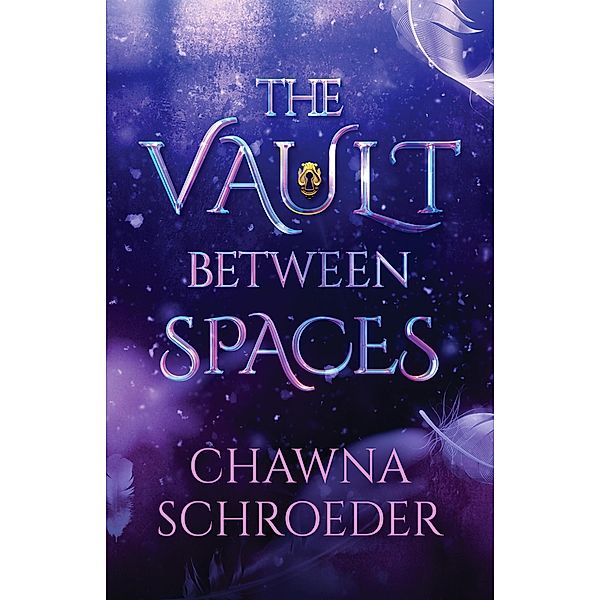 The Vault Between Spaces, Chawna Schroeder
