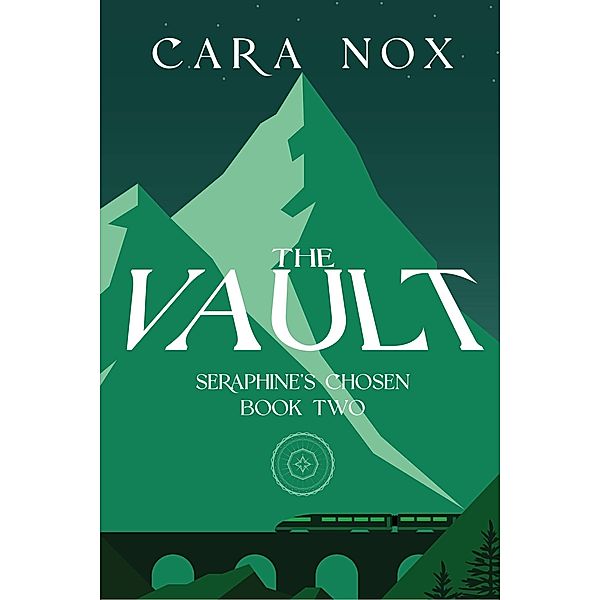 The Vault (Seraphine's Chosen, #2) / Seraphine's Chosen, Cara Nox