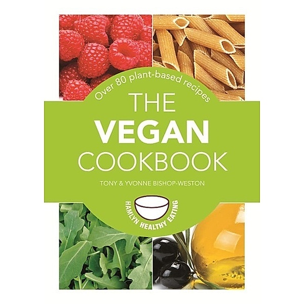 The Vegan Cookbook, Tony Bishop-Weston, Yvonne Bishop-Weston