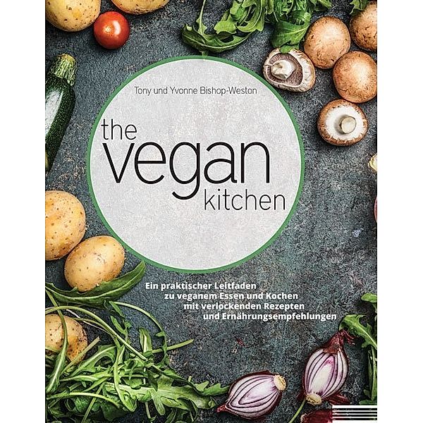 The Vegan Kitchen, Tony Bishop-Weston, Yvonne Bishop-Weston