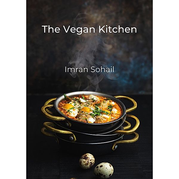 The Vegan Kitchen (Food, #1) / Food, Imran Sohail