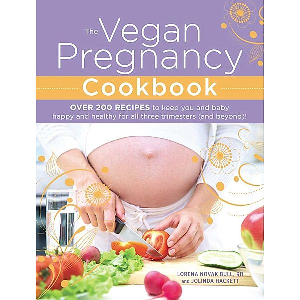 The Vegan Pregnancy Cookbook, Lorena Novak Bull