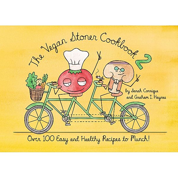 The Vegan Stoner Cookbook 2, Sarah Conrique, Graham I. Haynes
