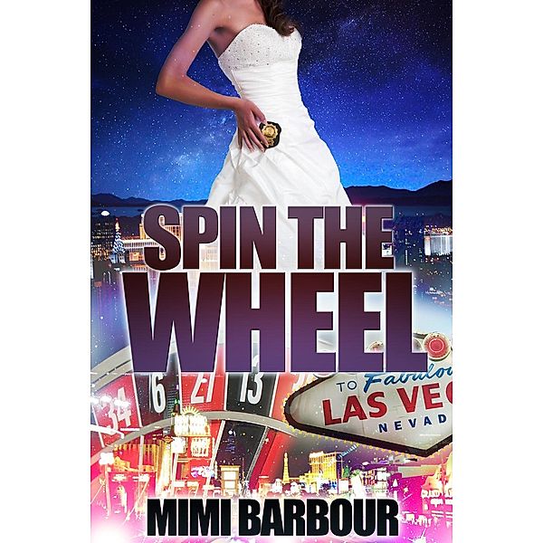 The Vegas Series: Spin the Wheel (The Vegas Series, #5), Mimi Barbour