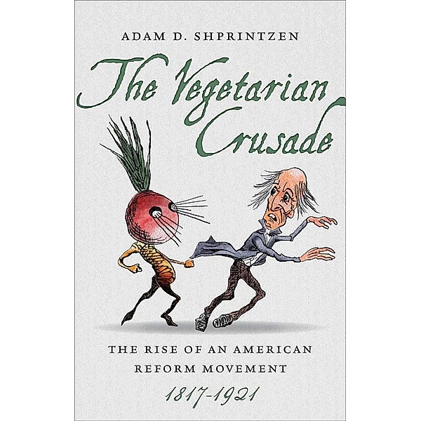The Vegetarian Crusade, Adam D. Shprintzen