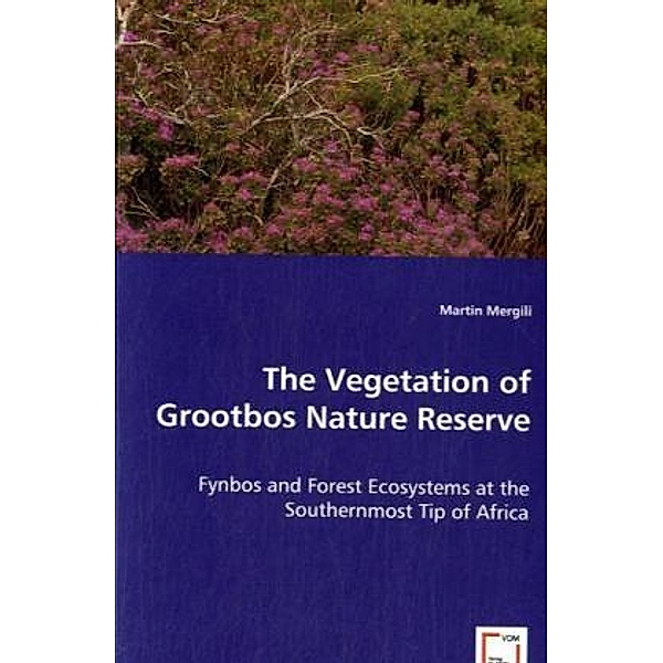 The Vegetation of Grootbos Nature Reserve, Martin Mergili