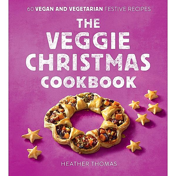 The Veggie Christmas Cookbook, Heather Thomas