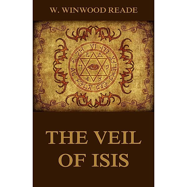 The Veil Of Isis, W. Winwood Reade