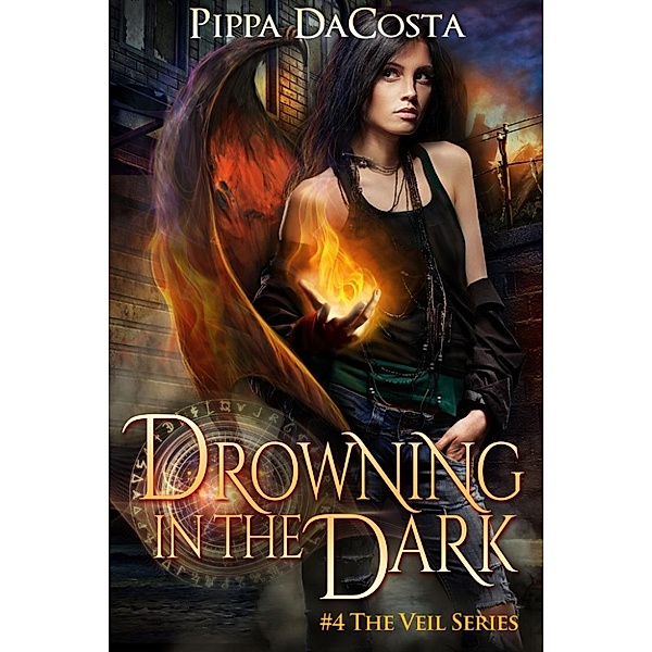 The Veil Series: Drowning In The Dark (The Veil Series, #4), Pippa DaCosta