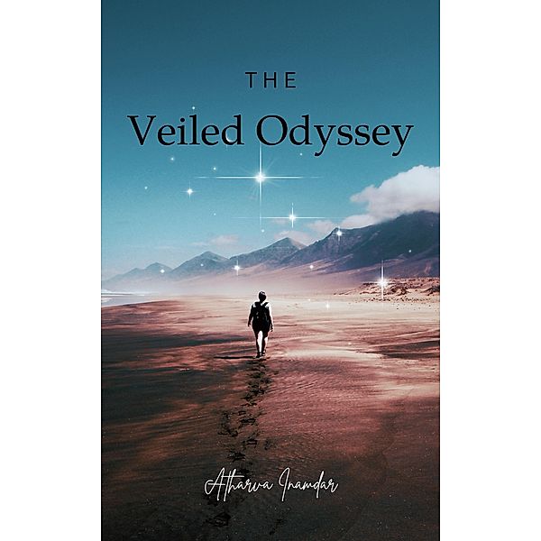 The Veiled Odyssey, Atharva Inamdar