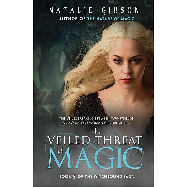 The Veiled Threat of Magic (Witchbound, #5) / Witchbound, Natalie Gibson