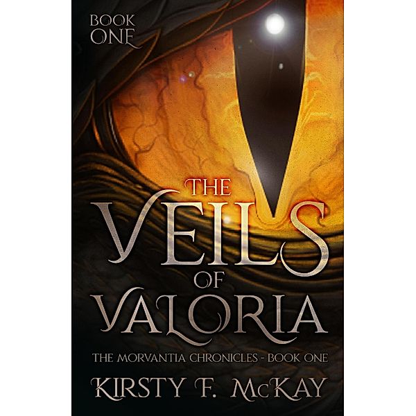 The Veils of Valoria (The Morvantia Chronicles, #1) / The Morvantia Chronicles, Kirsty F. McKay