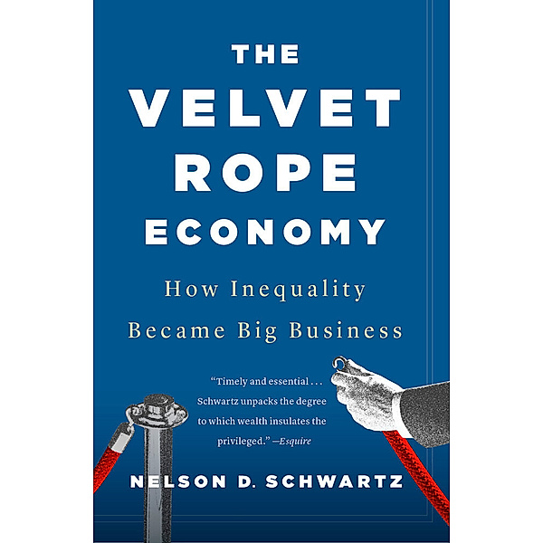 The Velvet Rope Economy, Nelson D. Schwartz