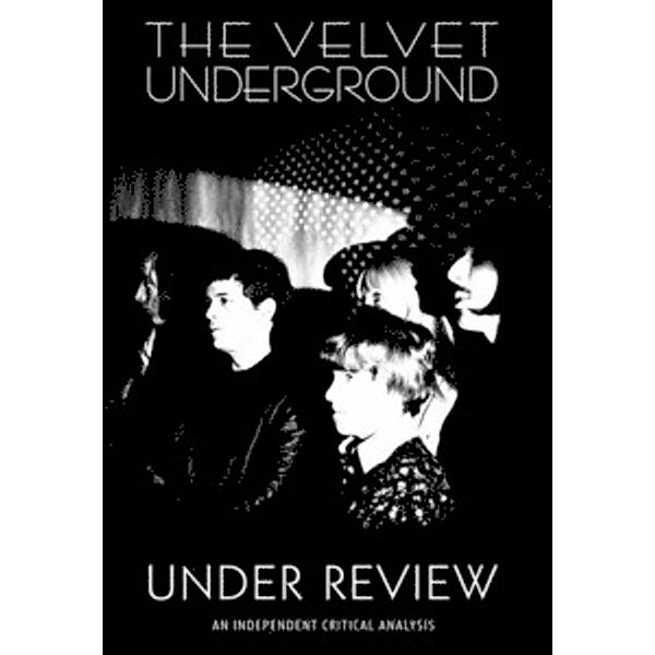 The Velvet Underground - Under Review, The Velvet Underground