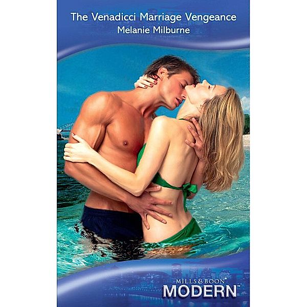 The Venadicci Marriage Vengeance, Melanie Milburne