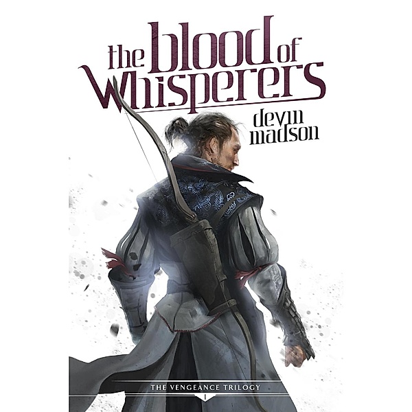 The Vengeance Trilogy: The Blood of Whisperers (The Vengeance Trilogy, #1), Devin Madson