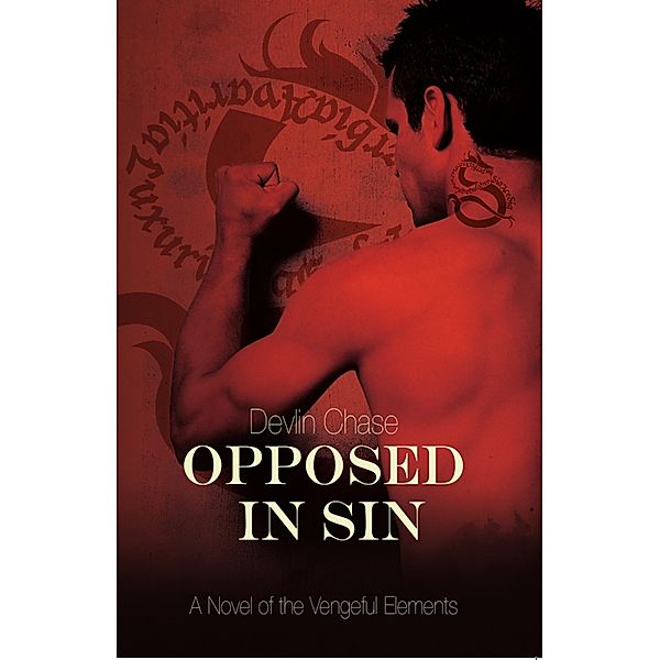 The Vengeful Elements: Opposed In Sin, Devlin Chase