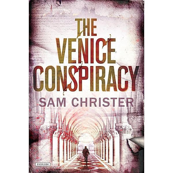 The Venice Conspiracy / The Overlook Press, Sam Christer