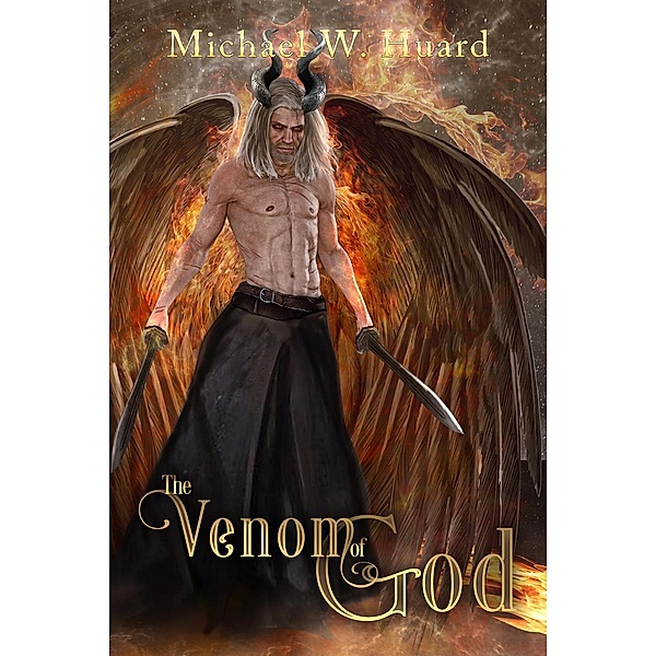 The Venom of God (Mystical Slayers Origin, #1) / Mystical Slayers Origin, Michael W. Huard