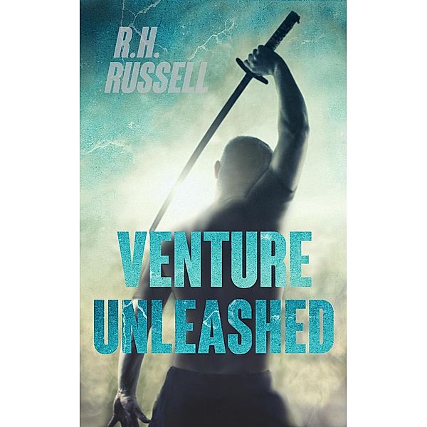 The Venture Books: Venture Unleashed (The Venture Books, #2), R.H. Russell