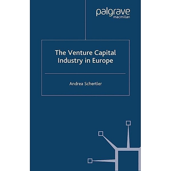 The Venture Capital Industry in Europe, A. Schertler