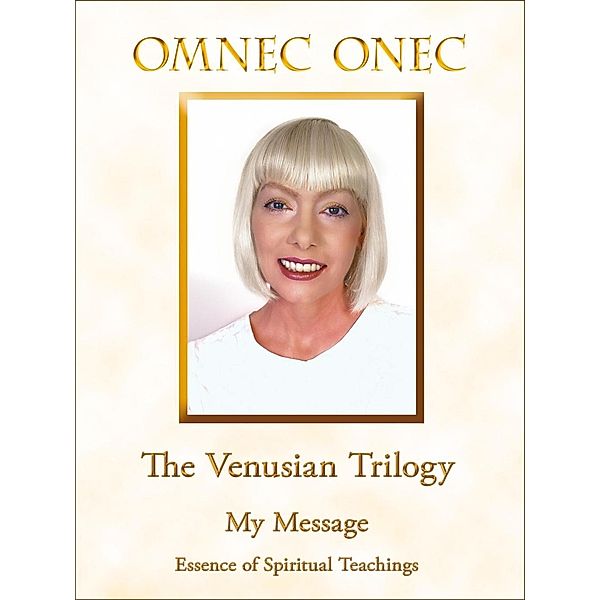 The Venusian Trilogy / My Message / The Venusian Trilogy, Omnec Onec