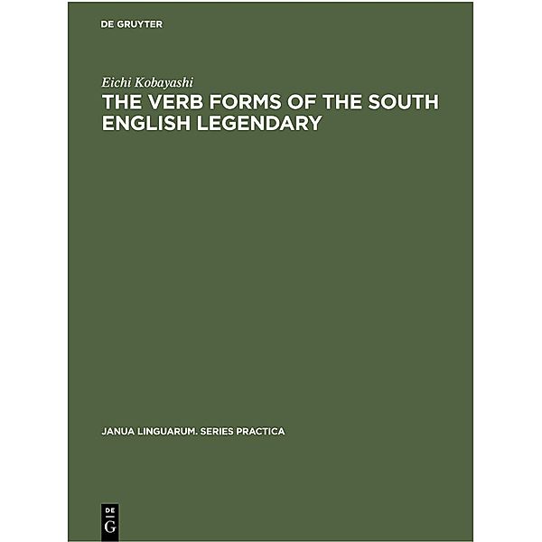 The Verb Forms of the South English Legendary / Janua Linguarum. Series Practica Bd.15, Eichi Kobayashi