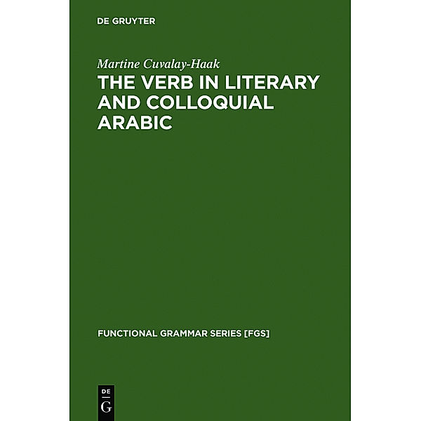 The Verb in Literary and Colloquial Arabic, Martine Cuvalay-Haak