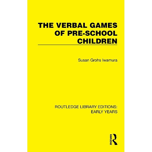 The Verbal Games of Pre-school Children, Susan Grohs Iwamura