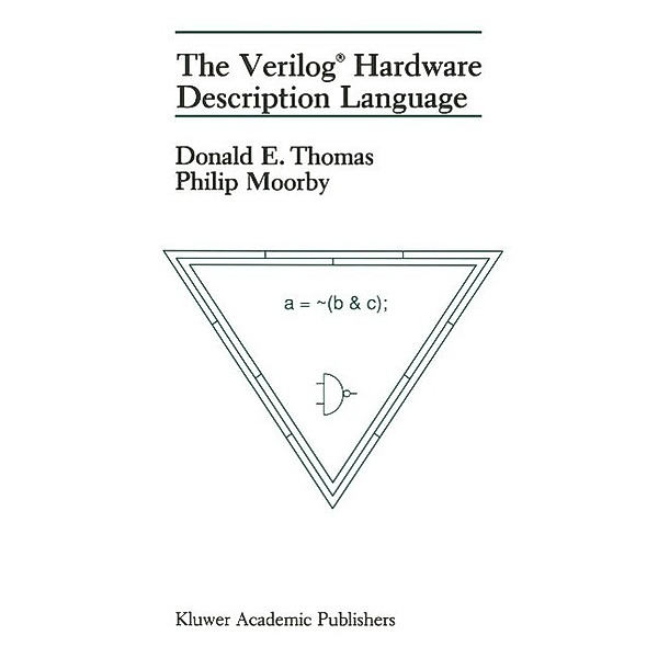 The Verilog® Hardware Description Language, Donald E. Thomas, Philip R. Moorby