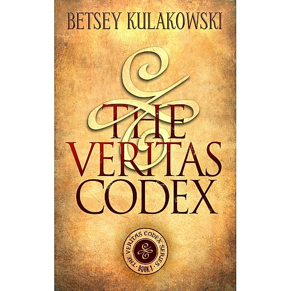 The Veritas Codex (The Veritas Codex Series, #1) / The Veritas Codex Series, Betsey Kulakowski