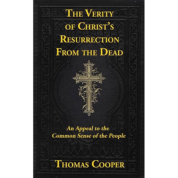 The Verity of Christ’s Resurrection, Thomas Cooper