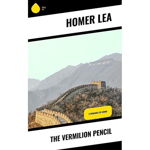 The Vermilion Pencil, Homer Lea