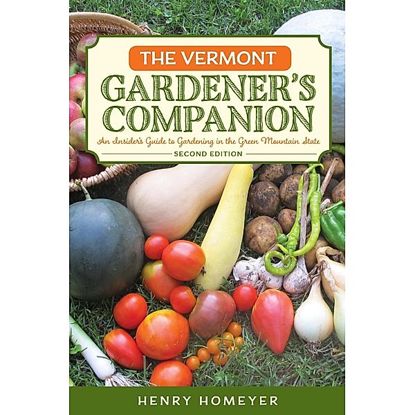 The Vermont Gardener's Companion / Gardening Series, Henry Homeyer