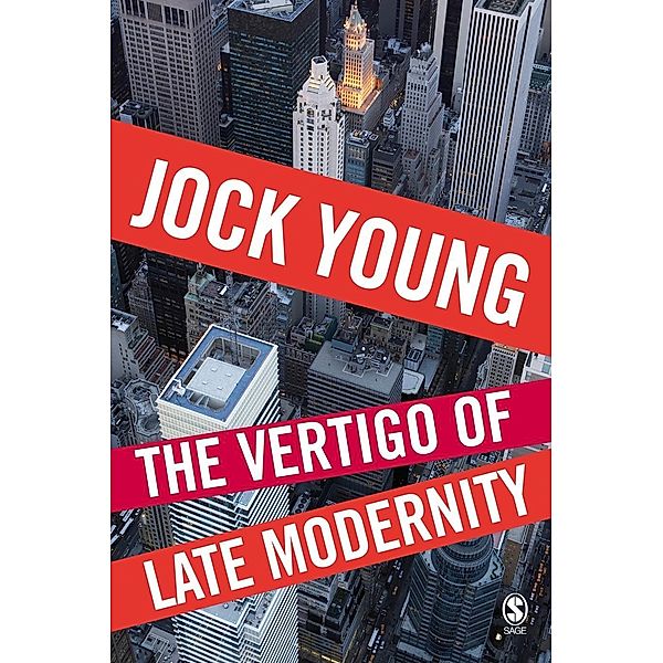 The Vertigo of Late Modernity, Jock Young