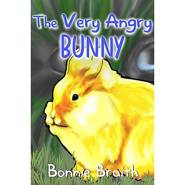 The Very Angry Bunny, Bonnie Braith