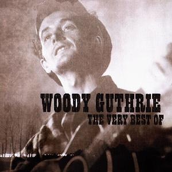 The Very Best Of, Woody Guthrie