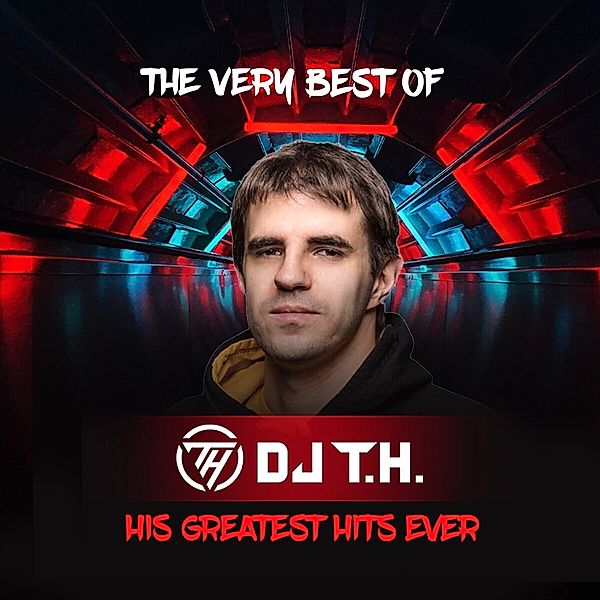 The Very Best Of Dj T.H.-His Greatest Hits Ever, Dj T.h.