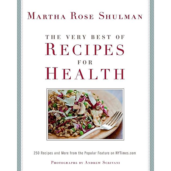 The Very Best of Recipes for Health, MARTHA ROSE SHULMAN