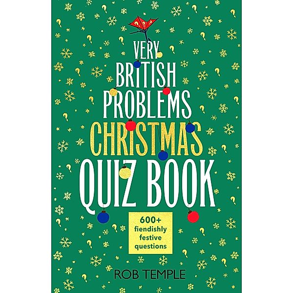 The Very British Problems Christmas Quiz Book / Knowledge quizzes, Rob Temple
