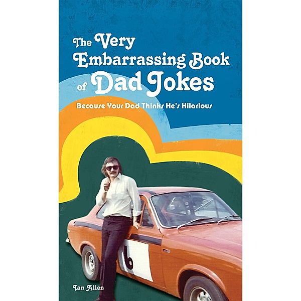 The VERY Embarrassing Book of Dad Jokes, Ian Allen