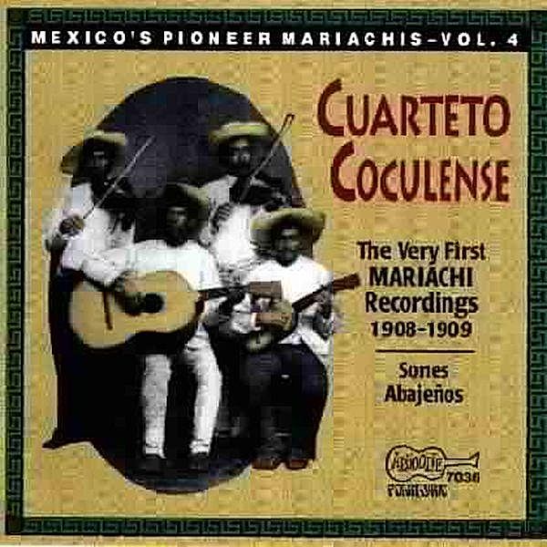 The Very First Mariachi Recordings 1908-1909, Cuarteto Coculense